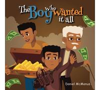 The Boy Who Wanted It All