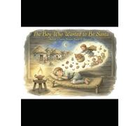 The Boy Who Wanted to Be Santa Claus