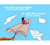 The Boy Who Wanted to Reach the Sky / El niño que quería ir al cielo