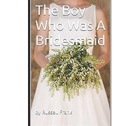 The Boy Who Was A Bridesmaid