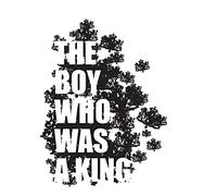 The Boy Who Was a King