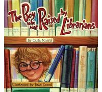 The Boy Who Was Raised by Librarians