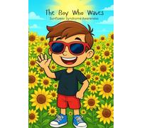 The Boy Who Waves: Sunflower Syndrome Awareness