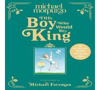The Boy Who Would Be King Hardback Book Michael Morpurgo Multi One Size