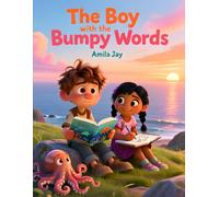 The Boy with the Bumpy Words - Kids Story about Stuttering and Speech: A Children’s & Kids' Book About Confidence, Courage, Love, Friendship, and Overcoming Shyness
