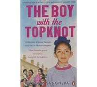 The Boy with the Topknot: A Memoir of Love, Secrets and Lies in Wolverhampton by Sanghera, Sathnam (April 30, 2009) Paperback