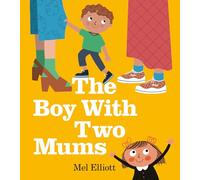 The Boy With Two Mums: A new inclusive illustrated children’s book for 2026, perfect for Mother’s Day, Pride Month and LGBTQ+ History Month