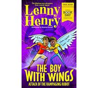 The Boy With Wings: Attack of the Rampaging Robot - World Book Day 2023