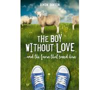 The Boy Without Love . . . and the Farm That Saved Him
