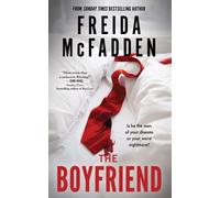 The Boyfriend: An Instant Sunday Times Bestseller from the Author of The Housemaid is Watching