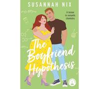 The Boyfriend Hypothesis: Book 3 in the Chemistry Lessons Series of Stem Rom Coms