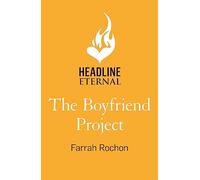 The Boyfriend Project: Smart, funny and sexy - a modern rom-com of love, friendship and chasing your dreams!