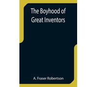 The Boyhood of Great Inventors