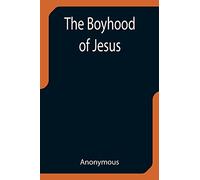 The Boyhood of Jesus