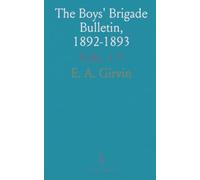 The Boys' Brigade Bulletin, 1892-1893: Vols. 1-3