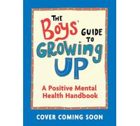 The Boys' Guide to Growing Up: A Positive Mental Health Guide