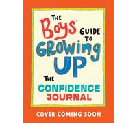 The Boys' Guide to Growing Up: The Confidence Journal