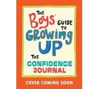 The Boys' Guide to Growing Up: The Confidence Journal