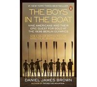 The Boys in the Boat: Nine Americans and Their Epic Quest for Gold at the 1936 Berlin Olympics