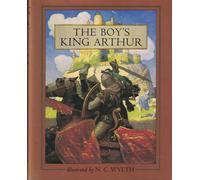 The Boy's King Arthur: Sir Thomas Malory's History of King Arthur and His Knights of the round Table