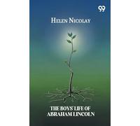 The Boys' Life Of Abraham Lincoln