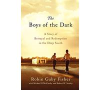 The Boys of the Dark: A Story of Betrayal and Redemption in the Deep South