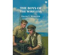 The Boys Of The WirelessOr A Stirring Rescue from the Deep (Edition1)