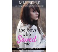 The Boys Who Saved Me: A Contemporary Reverse Harem Romance (The Boys Who Saved Me, Book 1)
