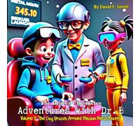 The Braces Chronicles: Adventures with Dr. B: Volume 2: The Day Braces Arrived: Mission Metal Mouth!