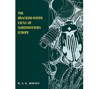 The Brackish-Water Fauna of Northwestern Europe: An Identification Guide to Brackish-Water Habitats, Ecology and Macrofauna for Field Workers, Natur