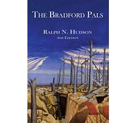 The Bradford Pals: History of the 16th and 18th Battalions West Yorkshire Regiment: 1914 to 1918