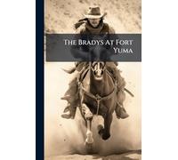 The Bradys At Fort Yuma