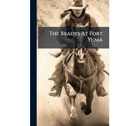 The Bradys At Fort Yuma