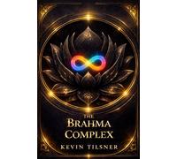 The Brahma Complex: The Memory Gospel Book Five