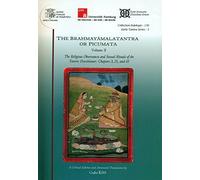 The Brahmayamala Tantra or Picumata (The Religious Observances and Sexual Ritual of the Tantric Practitioner: Chapter 3, 21 and 45)