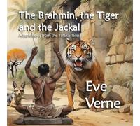 The Brahmin, the Tiger and the Jackal: Adaptations from the Jataka Tales