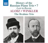 The Brahms Trio - History of the Russian Piano Trio, Vol. 7 - Lost in Russia (Aloiz; Winkler)