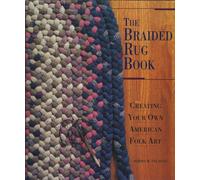 The Braided Rug Book: Creating Your Own American Folk Art