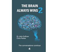 The Brain Always Wins2: The conversations continue