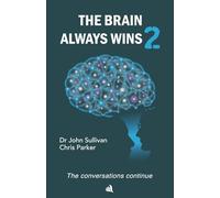 The Brain Always Wins2: The conversations continue