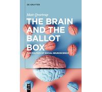 The Brain and the Ballot Box: The Politics of Social Neuroscience