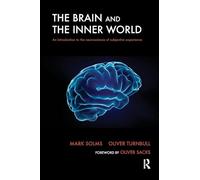 The Brain and the Inner World: An Introduction to the Neuroscience of Subjective Experience