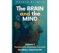 The Brain and the Mind: Restoring life balance (The Brain and Mind Series)