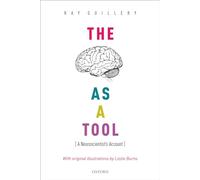 The brain as a tool – A Neuroscientist's Account