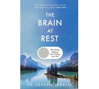 The Brain at Rest : Why doing nothing can change your life