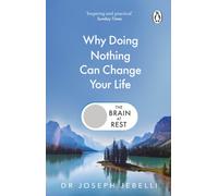 The Brain at Rest : Why doing nothing can change your life