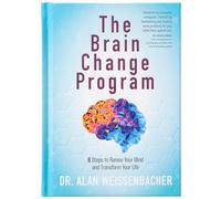 The Brain Change Program: 6 Steps to Renew Your Mind and Transform Your Life