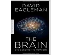 The Brain: Die Geschichte von dir, Eagleman, Neubauer 9783570552889 New.