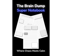 The Brain Dump Super Notebook: Where Chaos Meets Calm With Callout Boxes, Motivational Quotes & More