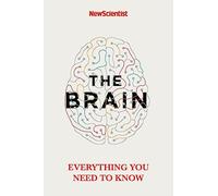 The Brain: Everything You Need to Know